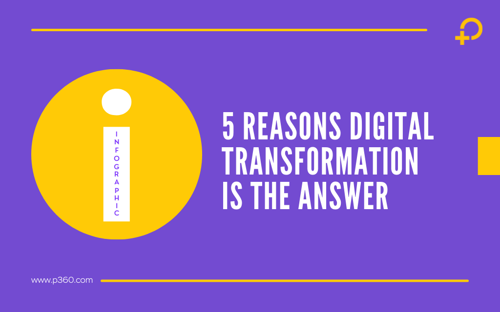 5 reasons digital transformation