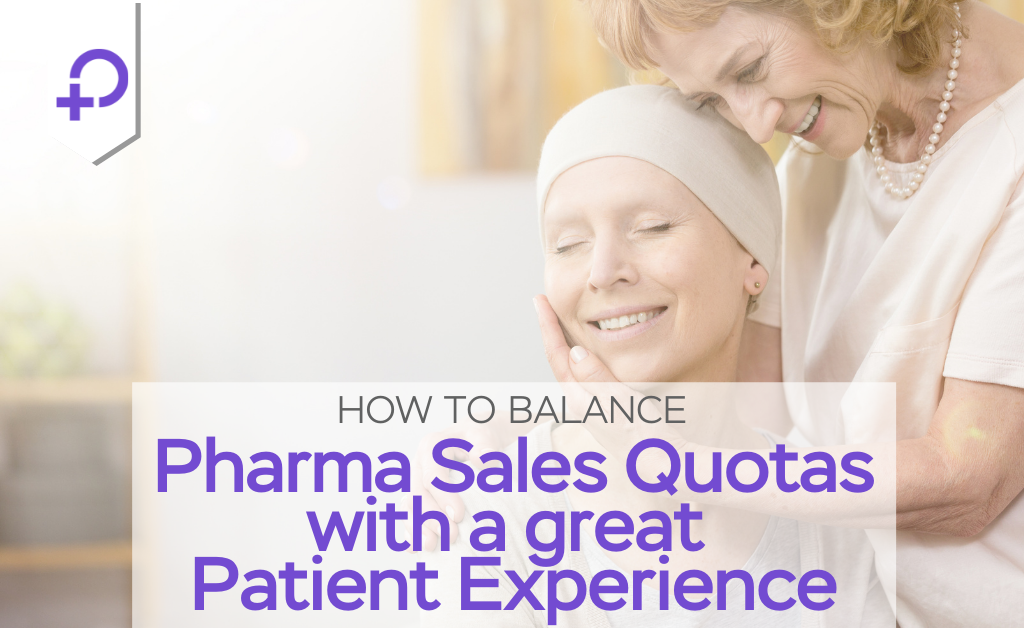 Balance Pharma Sales Quotas with Pharma Patient Experience	