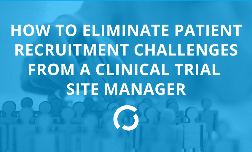Patient Recruitment Challenges in Clinical Trials from a Clinical Trials Site Manager