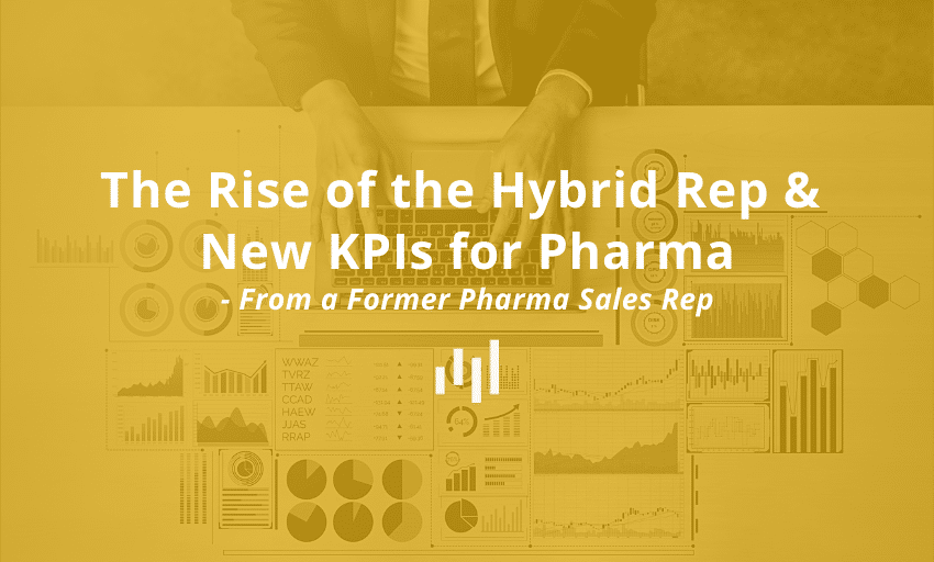 Hybrid Rep & New KPIs for Pharma Sales