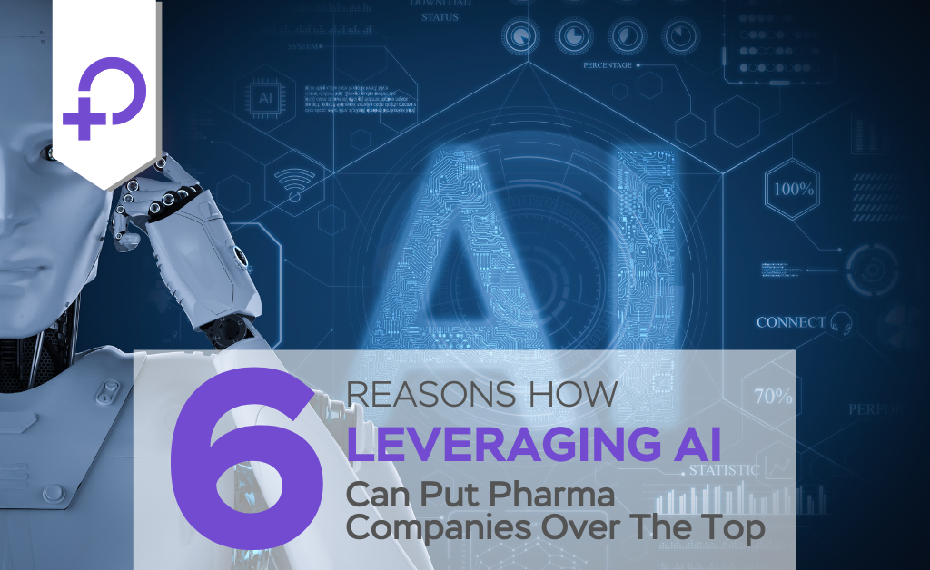 Reasons How Leveraging AI Can Put Pharma Companies Over The Top