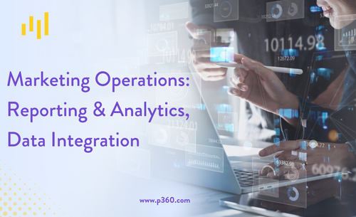 Marketing Operations: Reporting & Analytics, Data Integration