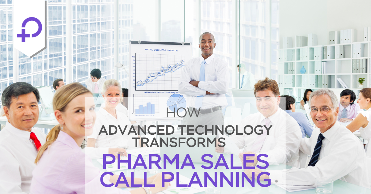 How Advanced Technology Transforms Pharma Sales Call Planning